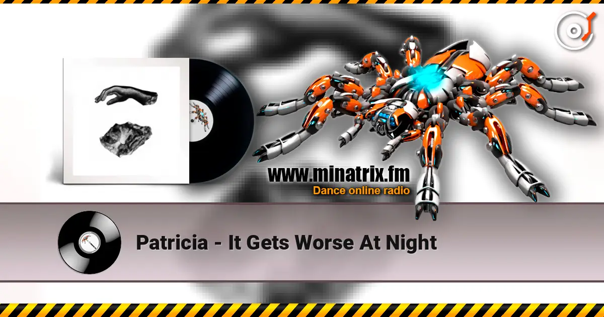 Patricia - It Gets Worse At Night online in hoher Qualität hören | Minatrix.FM