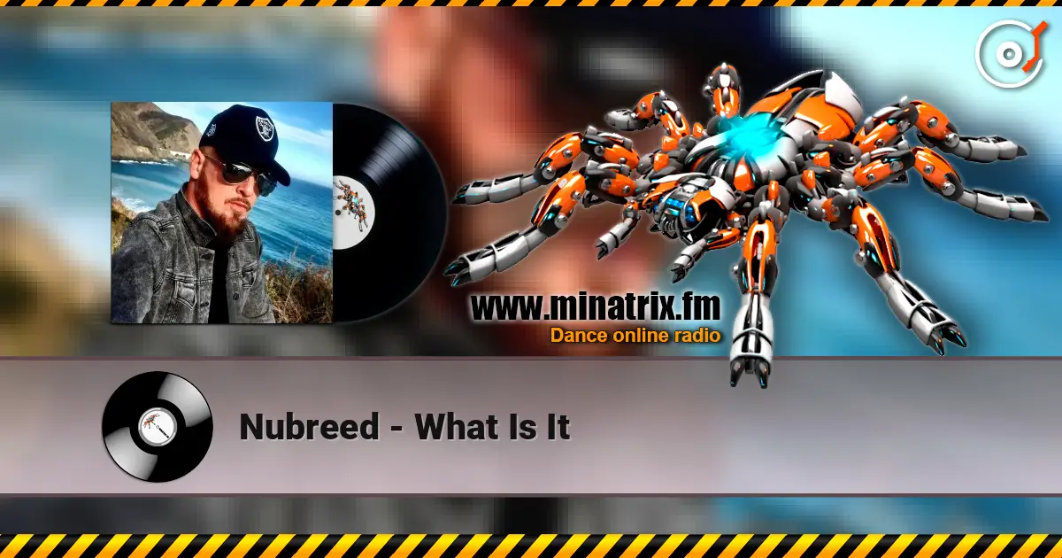 Nubreed - What Is It online in hoher Qualität hören | Minatrix.FM