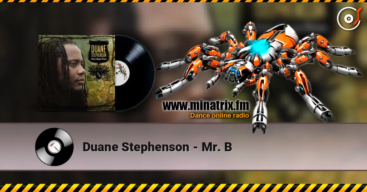 Duane Stephenson - Mr. B online in hoher Qualität hören | Minatrix.FM