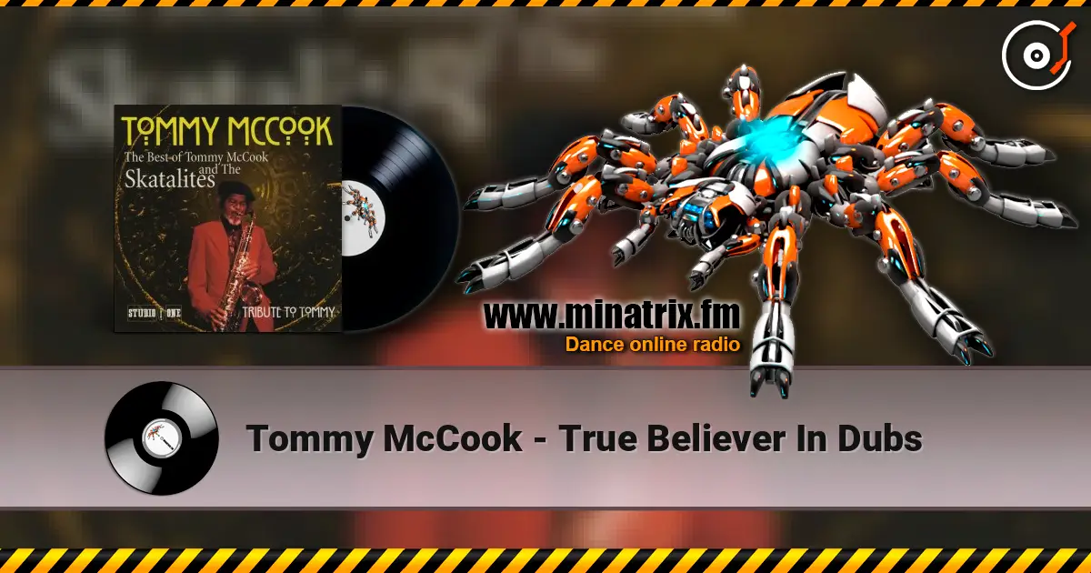 Tommy McCook - True Believer In Dubs online in hoher Qualität hören | Minatrix.FM