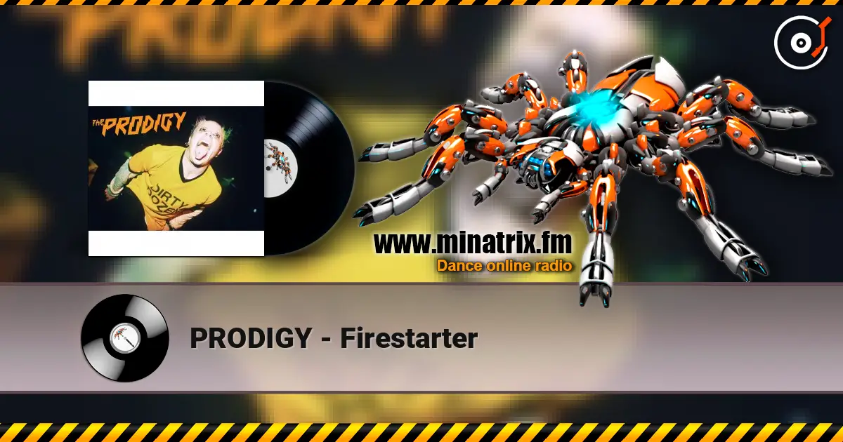 PRODIGY - Firestarter online in hoher Qualität hören | Minatrix.FM