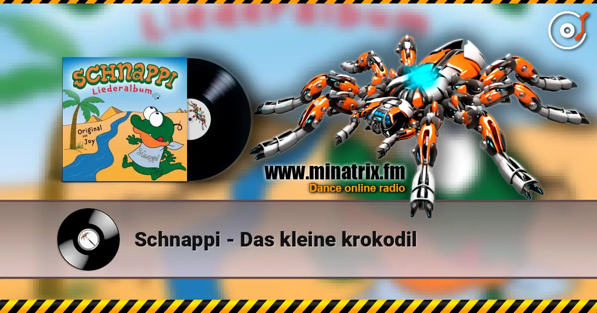Schnappi - Das kleine krokodil online in hoher Qualität hören | Minatrix.FM