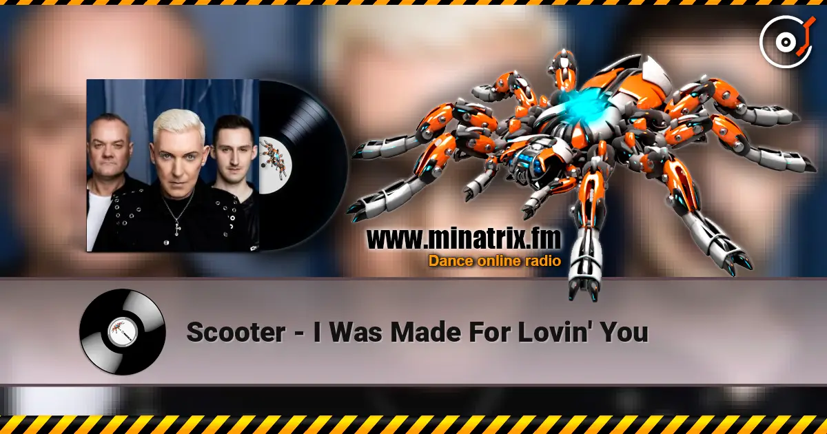 Scooter - I Was Made For Lovin' You online in hoher Qualität hören | Minatrix.FM