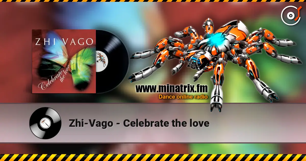 Zhi-Vago - Celebrate the love online in hoher Qualität hören | Minatrix.FM