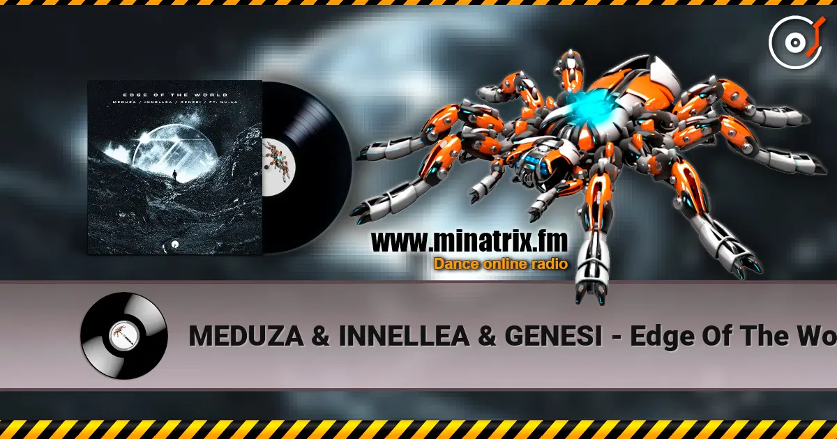 MEDUZA & INNELLEA & GENESI - Edge Of The World (feat. Nu-La) online in hoher Qualität hören | Minatrix.FM