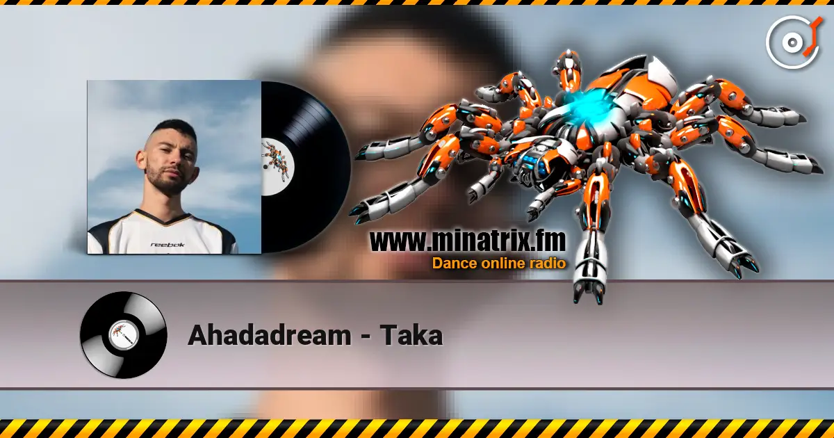 Ahadadream - Taka online in hoher Qualität hören | Minatrix.FM