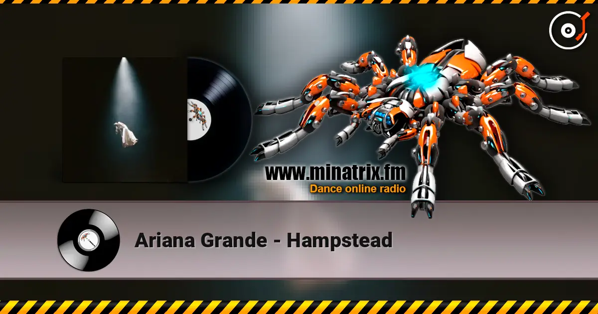 Ariana Grande - Hampstead online in hoher Qualität hören | Minatrix.FM