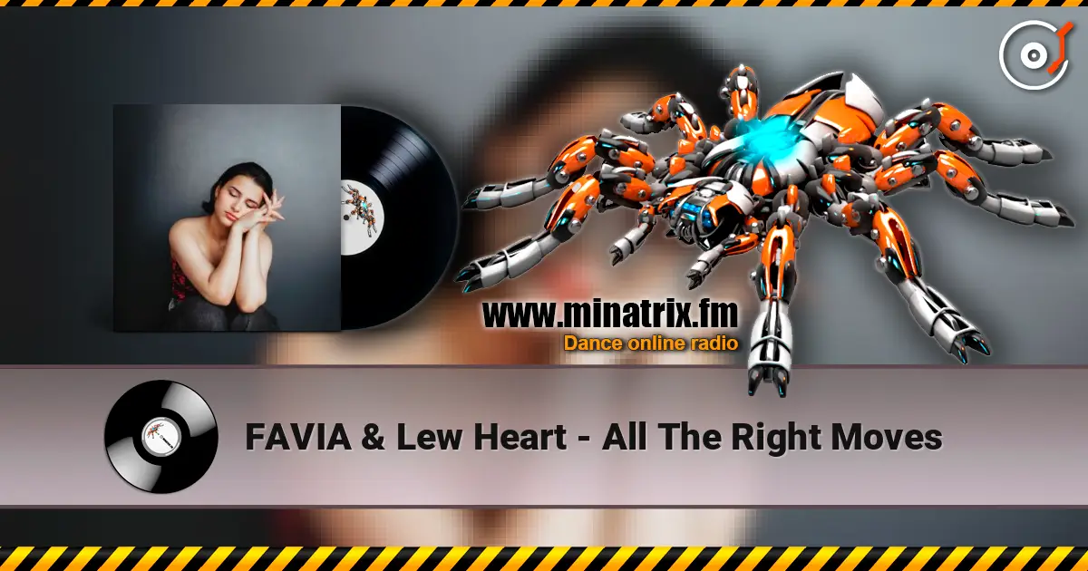 FAVIA & Lew Heart - All The Right Moves online in hoher Qualität hören | Minatrix.FM