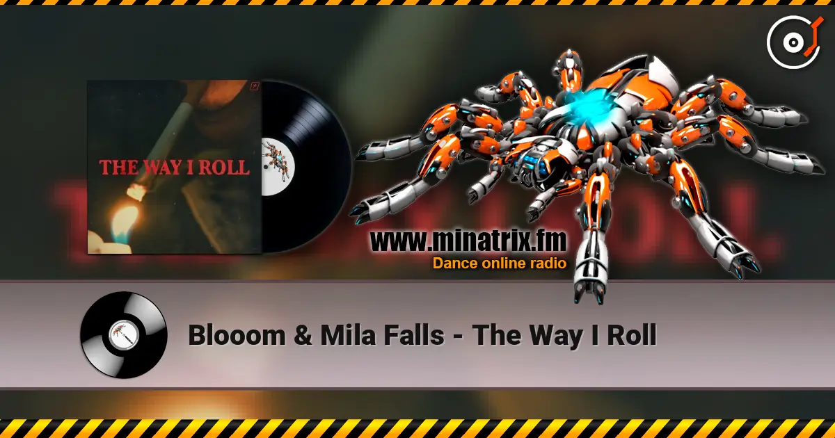 Blooom & Mila Falls - The Way I Roll online in hoher Qualität hören | Minatrix.FM