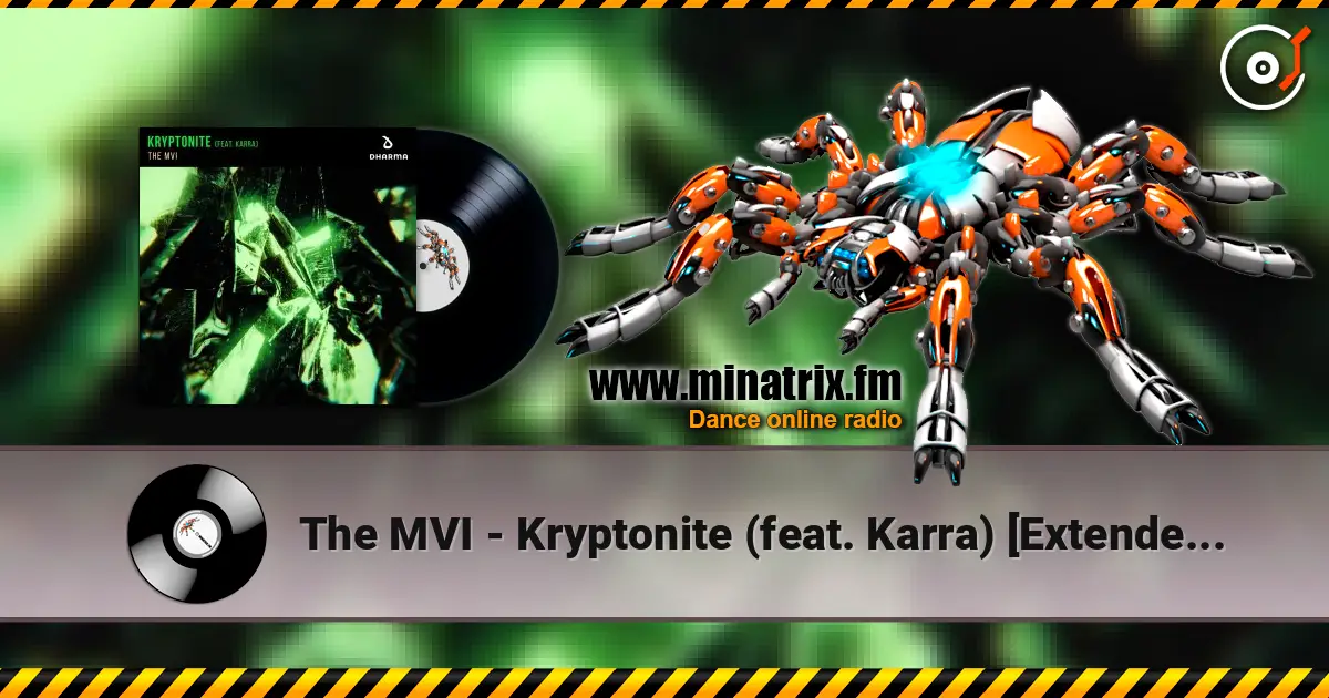 The MVI - Kryptonite (feat. Karra) [Extended Mix] online in hoher Qualität hören | Minatrix.FM