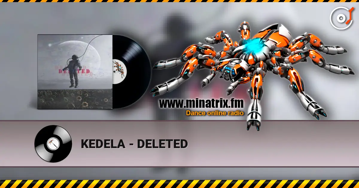 KEDELA - DELETED online in hoher Qualität hören | Minatrix.FM
