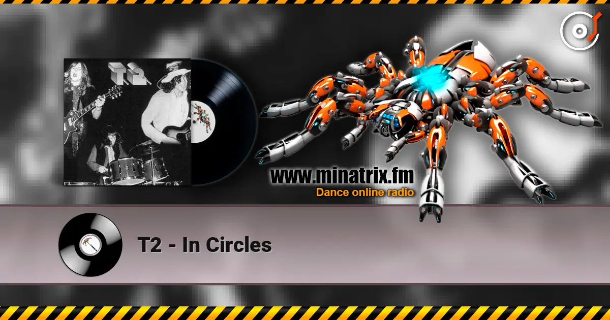 T2 - In Circles online in hoher Qualität hören | Minatrix.FM