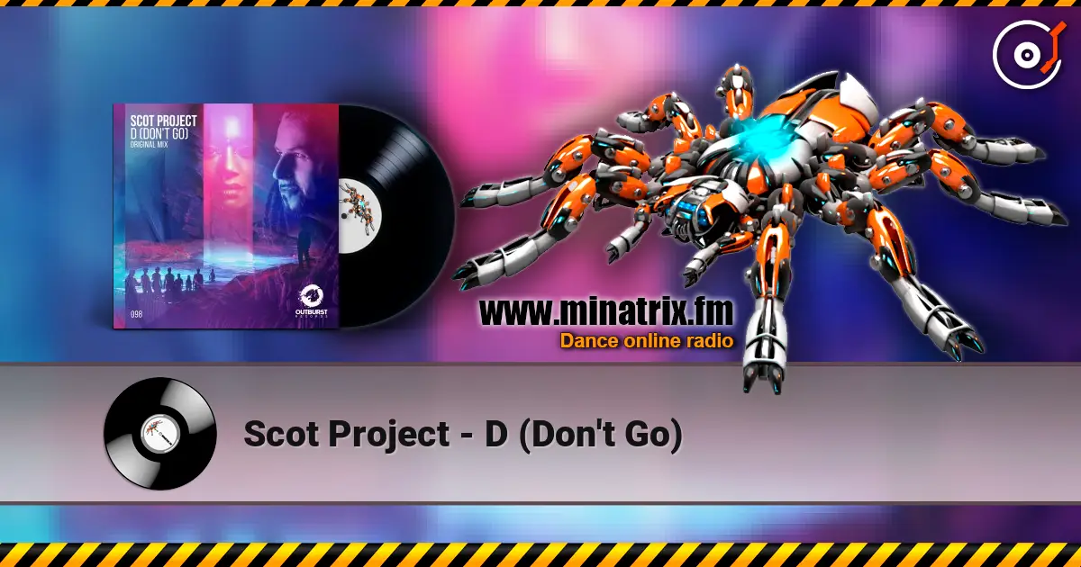 Scot Project - D (Don't Go) online in hoher Qualität hören | Minatrix.FM