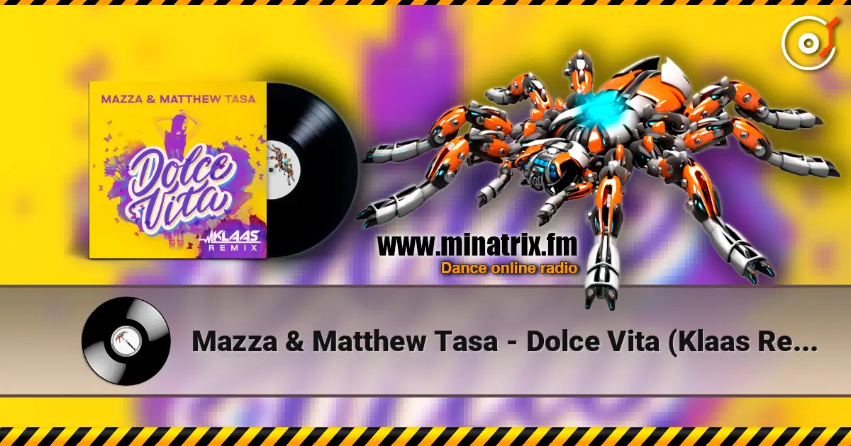 Mazza & Matthew Tasa - Dolce Vita (Klaas Remix) online in hoher Qualität hören | Minatrix.FM