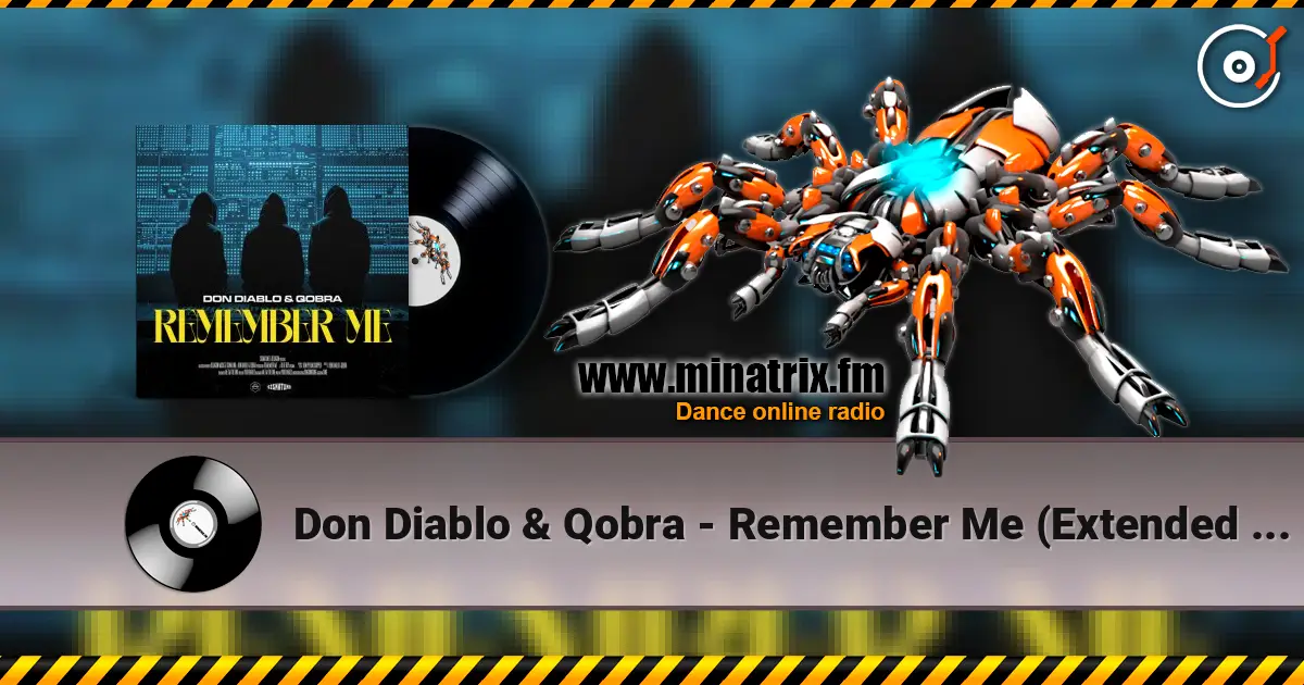 Don Diablo & Qobra - Remember Me (Extended Mix) online in hoher Qualität hören | Minatrix.FM