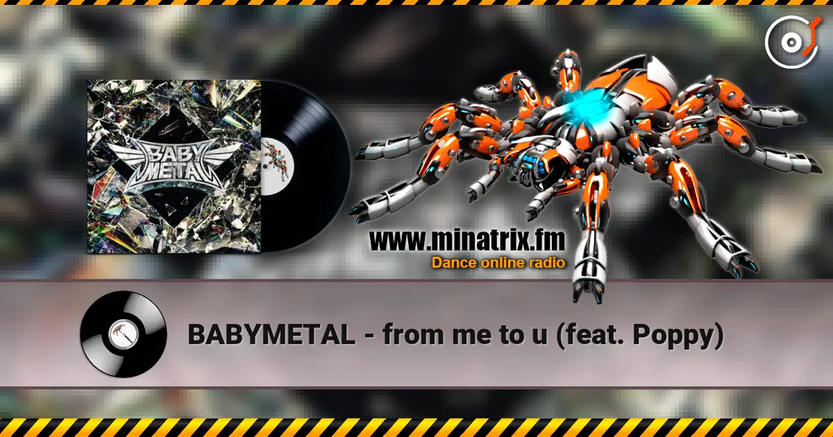 BABYMETAL - from me to u (feat. Poppy) online in hoher Qualität hören | Minatrix.FM