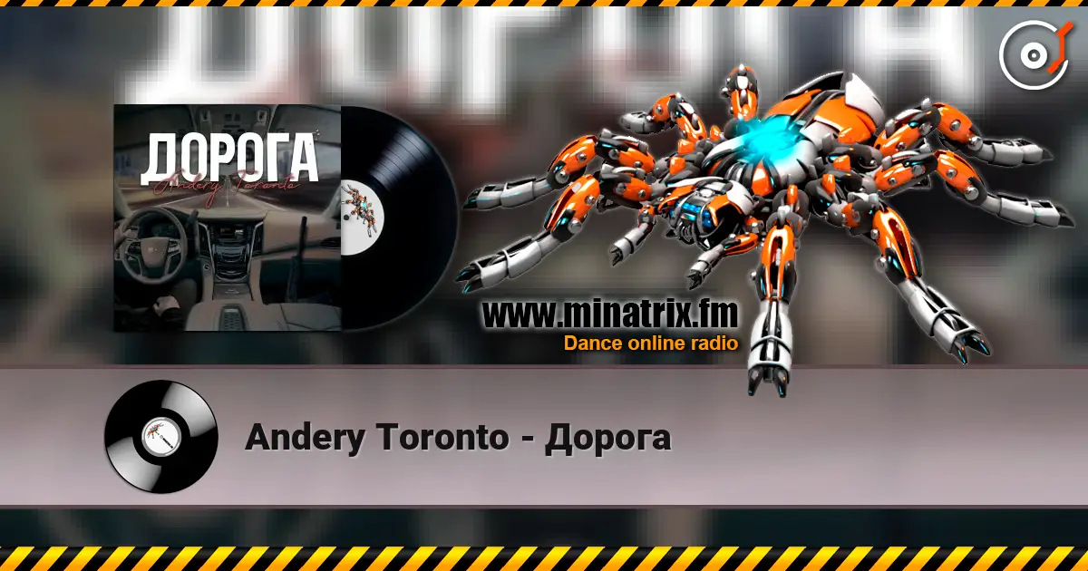 Andery Toronto - Дорога online in hoher Qualität hören | Minatrix.FM