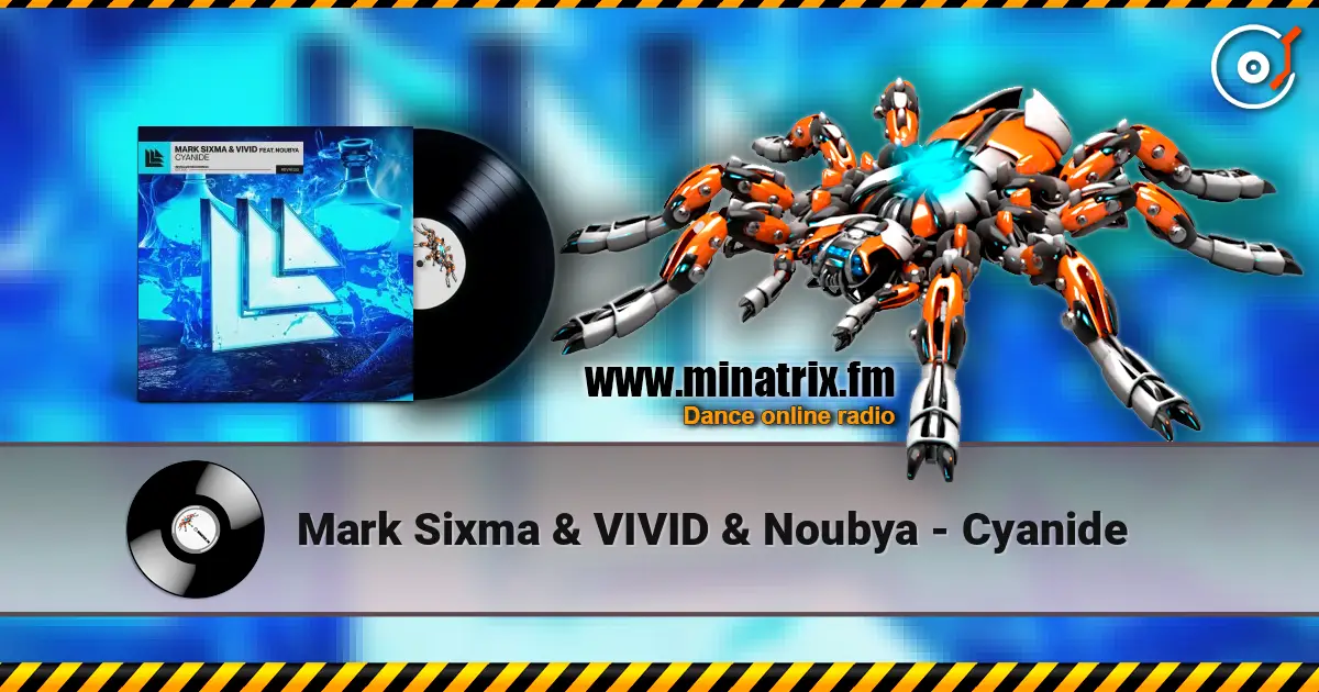 Mark Sixma & VIVID & Noubya - Cyanide online in hoher Qualität hören | Minatrix.FM