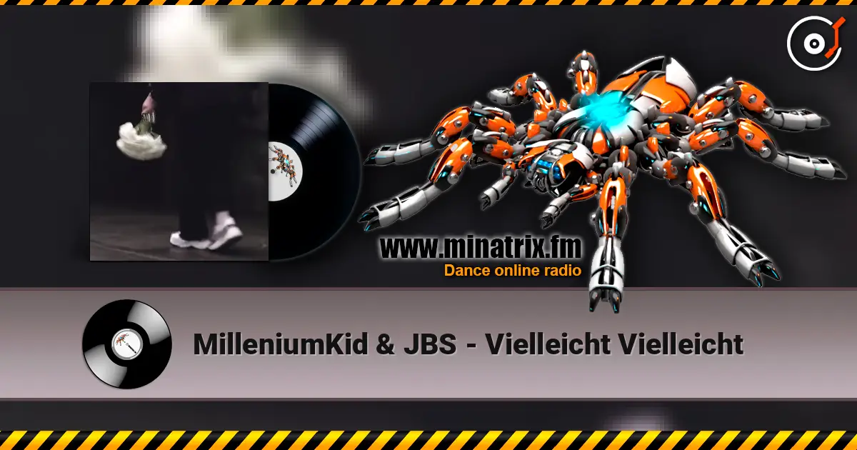 MilleniumKid & JBS - Vielleicht Vielleicht online in hoher Qualität hören | Minatrix.FM