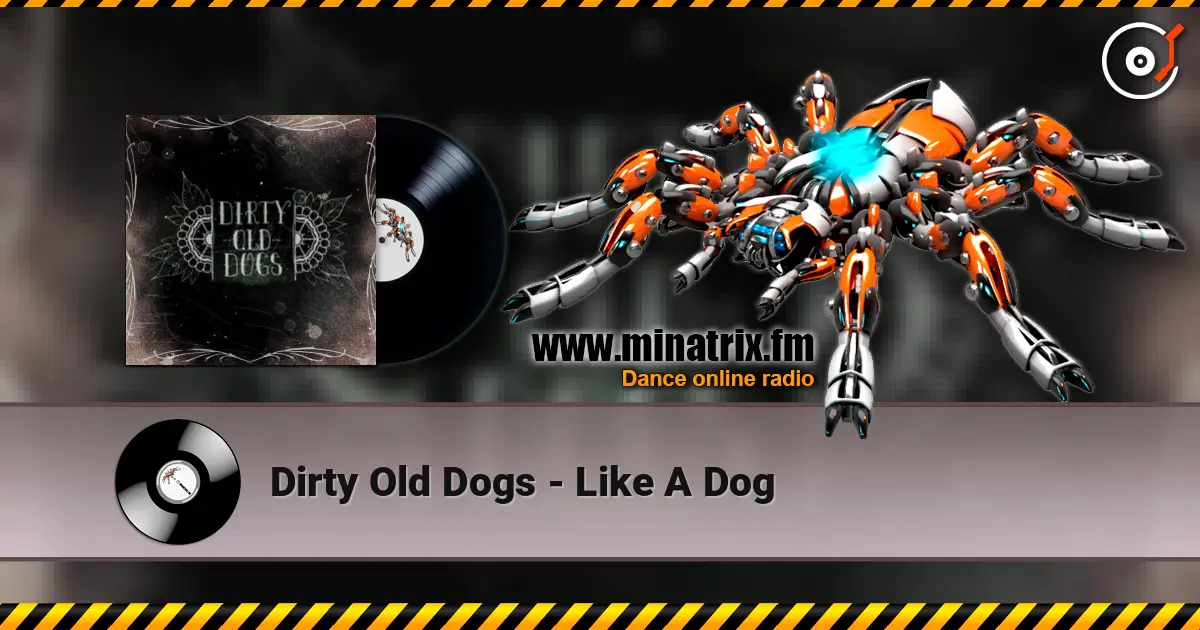 Dirty Old Dogs - Like A Dog online in hoher Qualität hören | Minatrix.FM