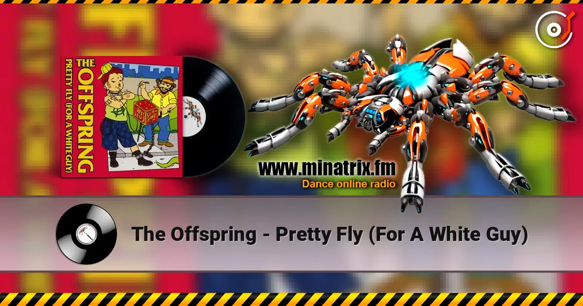 The Offspring - Pretty Fly (For A White Guy) online in hoher Qualität hören | Minatrix.FM