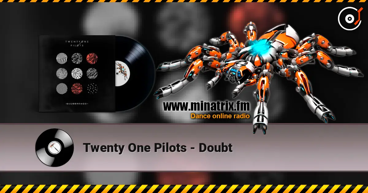 Twenty One Pilots - Doubt online in hoher Qualität hören | Minatrix.FM
