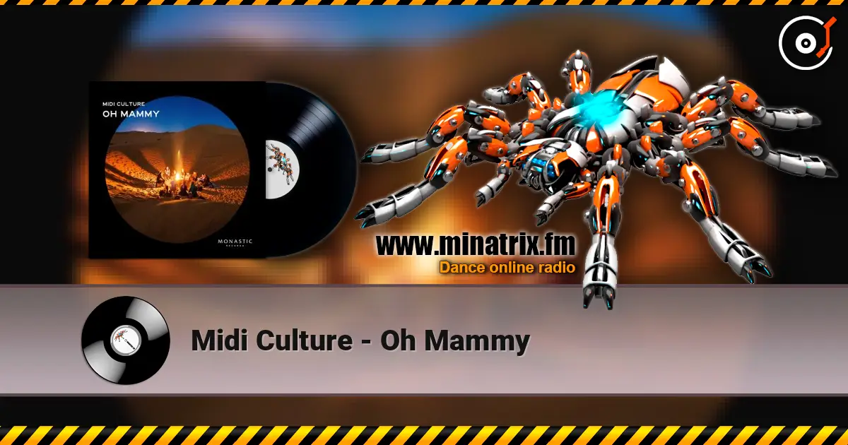 Midi Culture - Oh Mammy online in hoher Qualität hören | Minatrix.FM