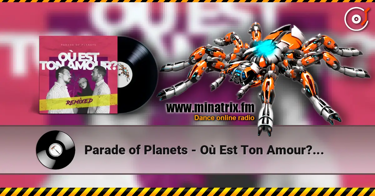 Parade of Planets - Où Est Ton Amour? (Dj Sasha Born Radio Edit) online in hoher Qualität hören | Minatrix.FM