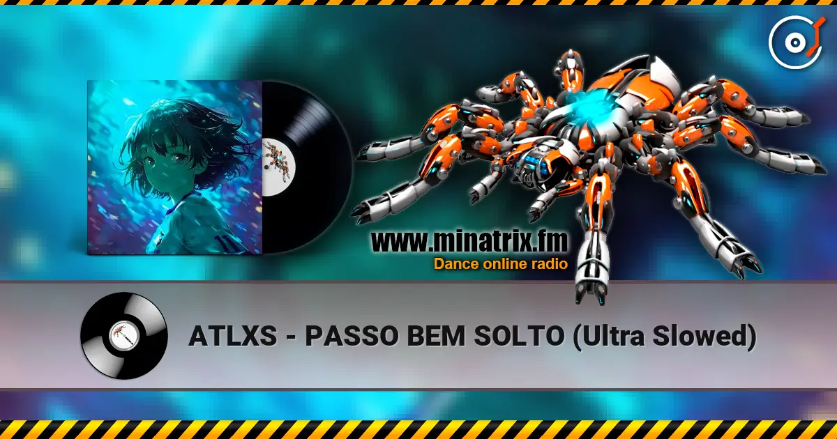 ATLXS - PASSO BEM SOLTO (Ultra Slowed) online in hoher Qualität hören | Minatrix.FM