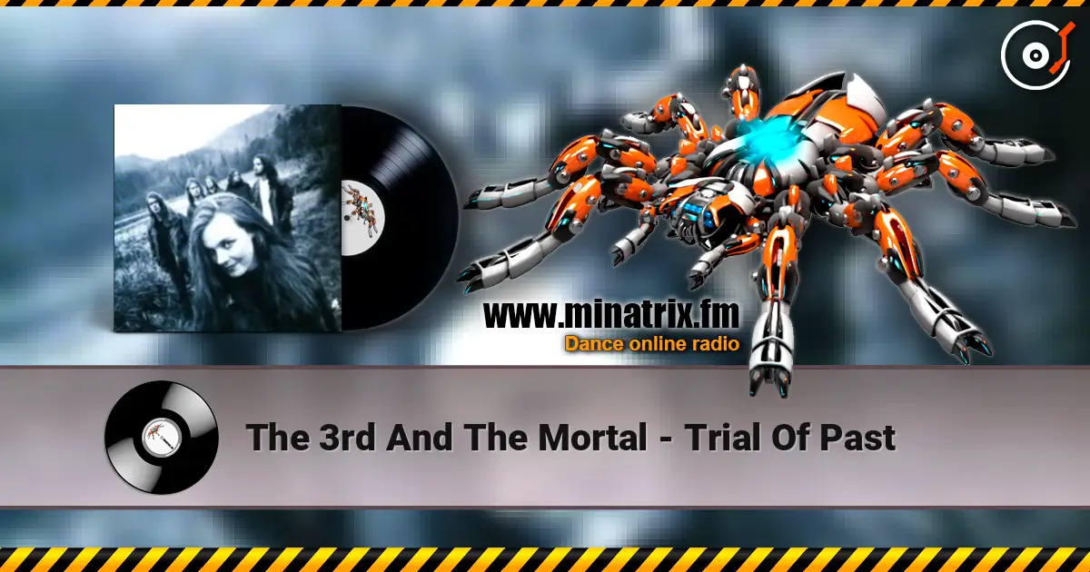 The 3rd And The Mortal - Trial Of Past online in hoher Qualität hören | Minatrix.FM