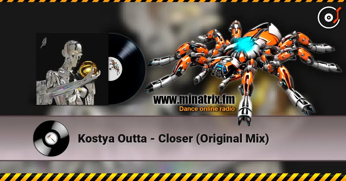 Kostya Outta - Closer (Original Mix) online in hoher Qualität hören | Minatrix.FM