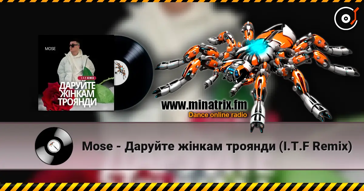 Mose - Даруйте жінкам троянди (I.T.F Remix) online in hoher Qualität hören | Minatrix.FM