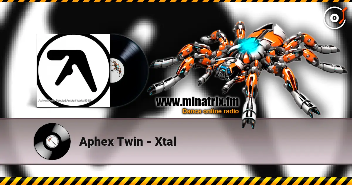 Aphex Twin - Xtal online in hoher Qualität hören | Minatrix.FM
