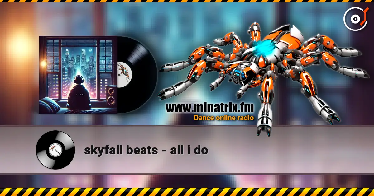 skyfall beats - all i do online in hoher Qualität hören | Minatrix.FM