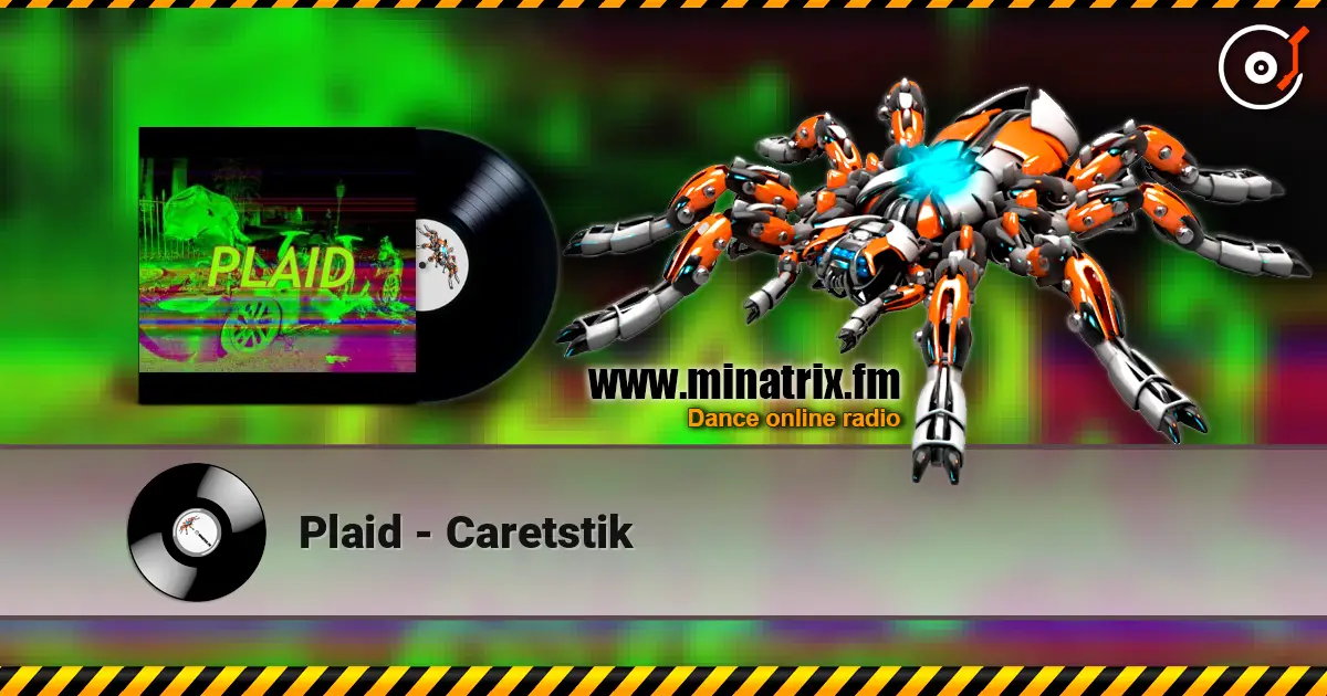 Plaid - Caretstik online in hoher Qualität hören | Minatrix.FM