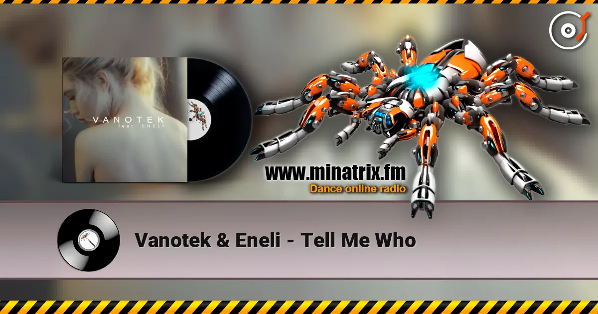 Vanotek & Eneli - Tell Me Who online in hoher Qualität hören | Minatrix.FM