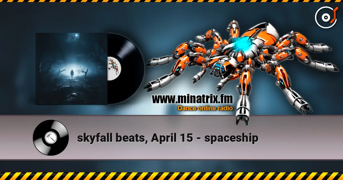 skyfall beats, April 15 - spaceship online in hoher Qualität hören | Minatrix.FM
