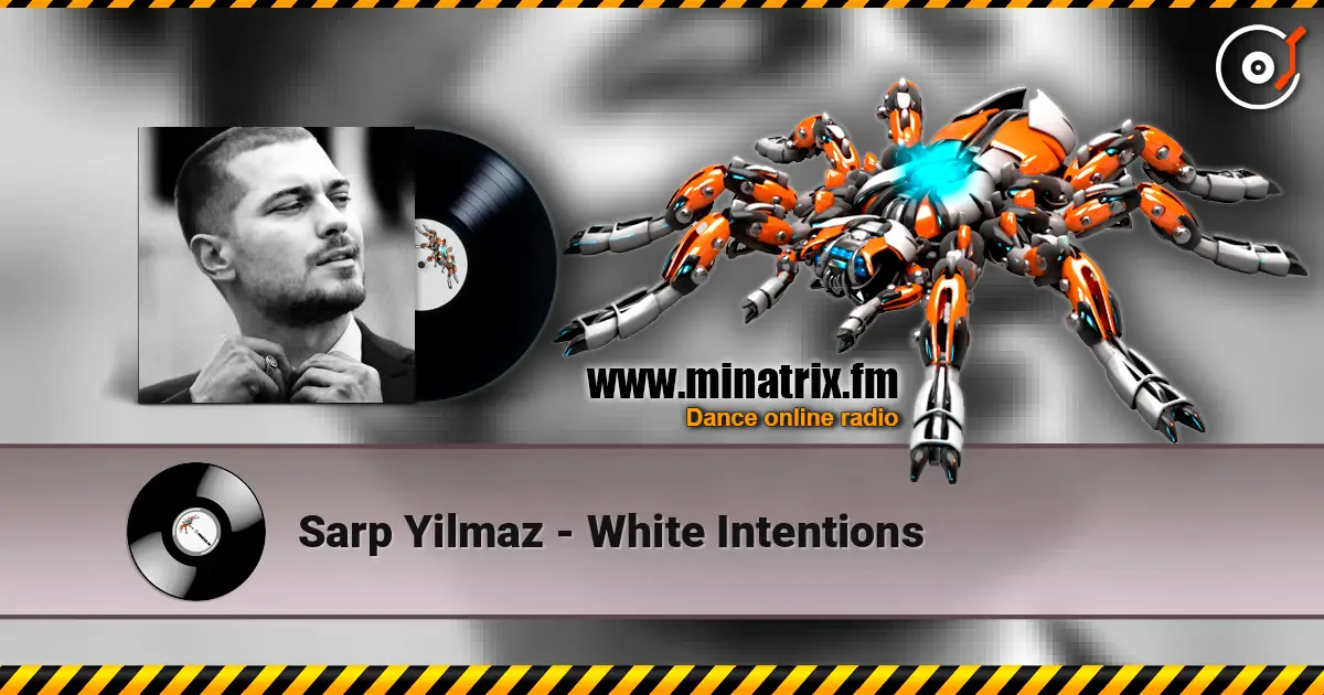 Sarp Yilmaz - White Intentions online in hoher Qualität hören | Minatrix.FM