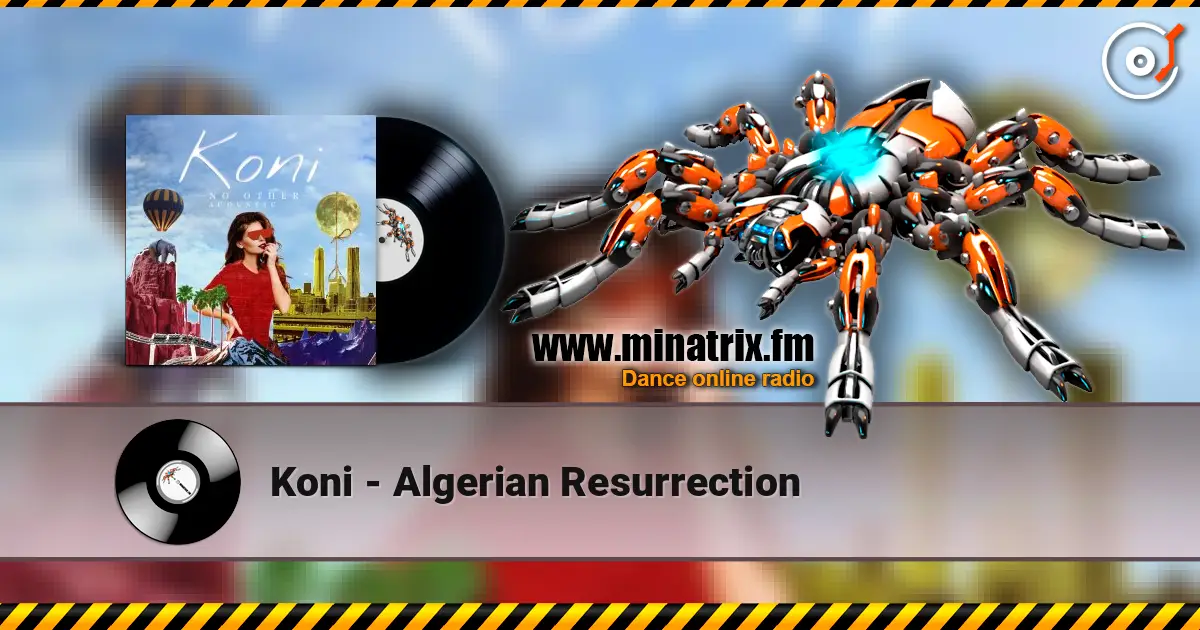 Koni - Algerian Resurrection online in hoher Qualität hören | Minatrix.FM