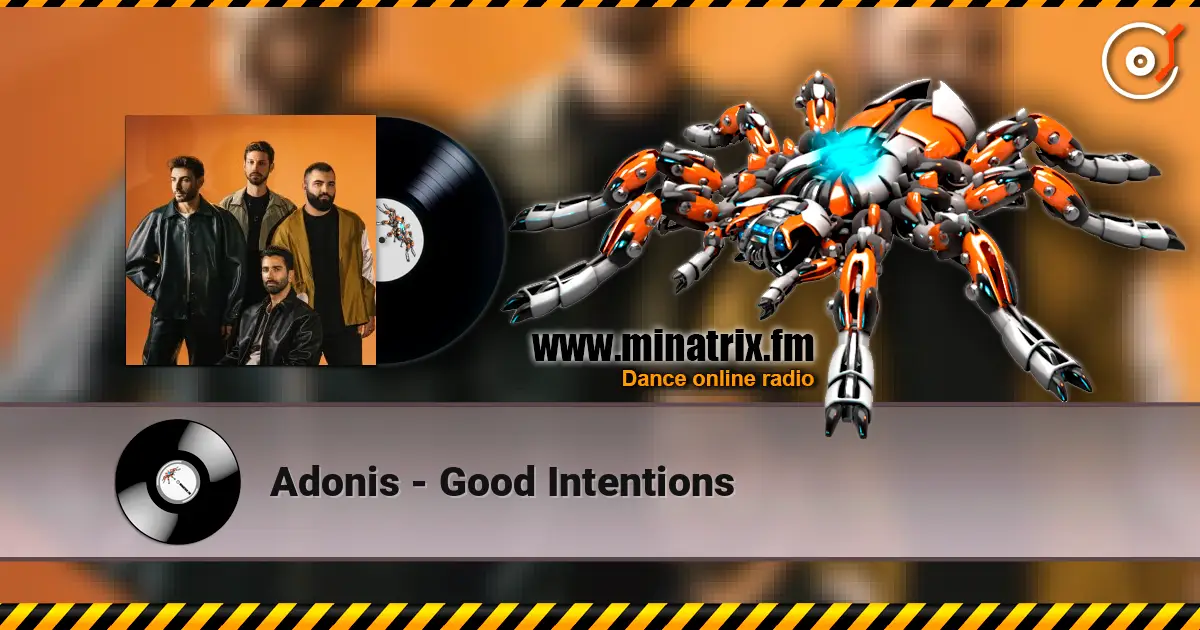 Adonis - Good Intentions online in hoher Qualität hören | Minatrix.FM