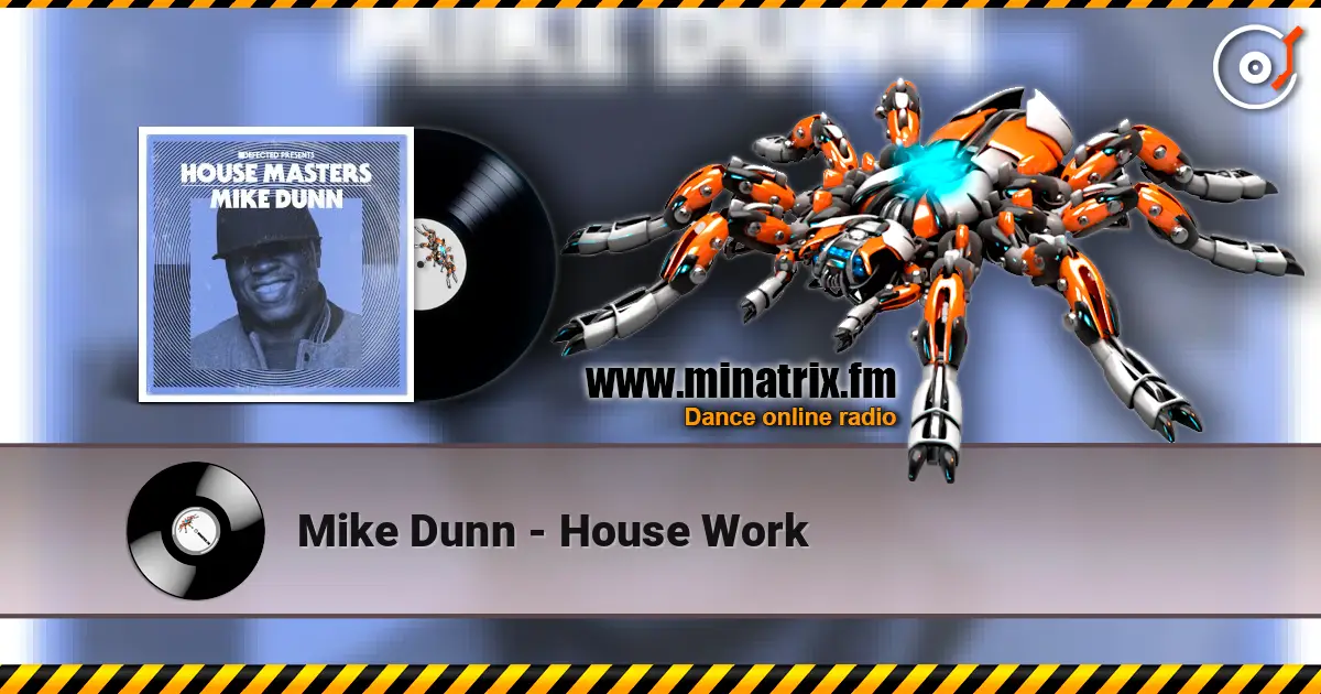 Mike Dunn - House Work online in hoher Qualität hören | Minatrix.FM