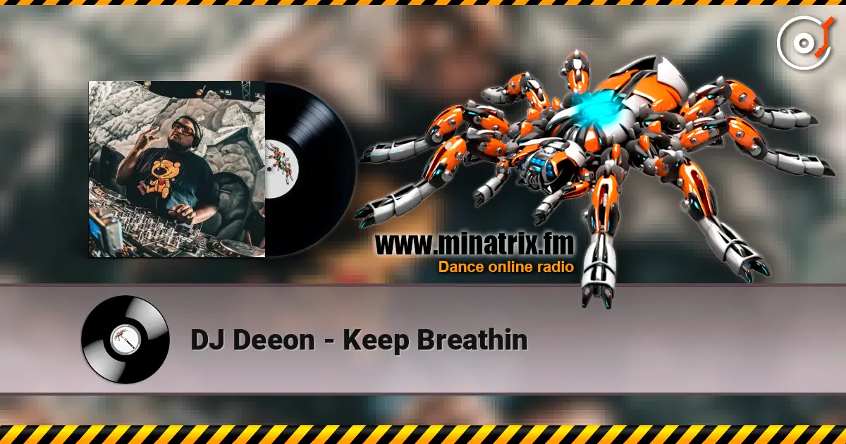 DJ Deeon - Keep Breathin online in hoher Qualität hören | Minatrix.FM