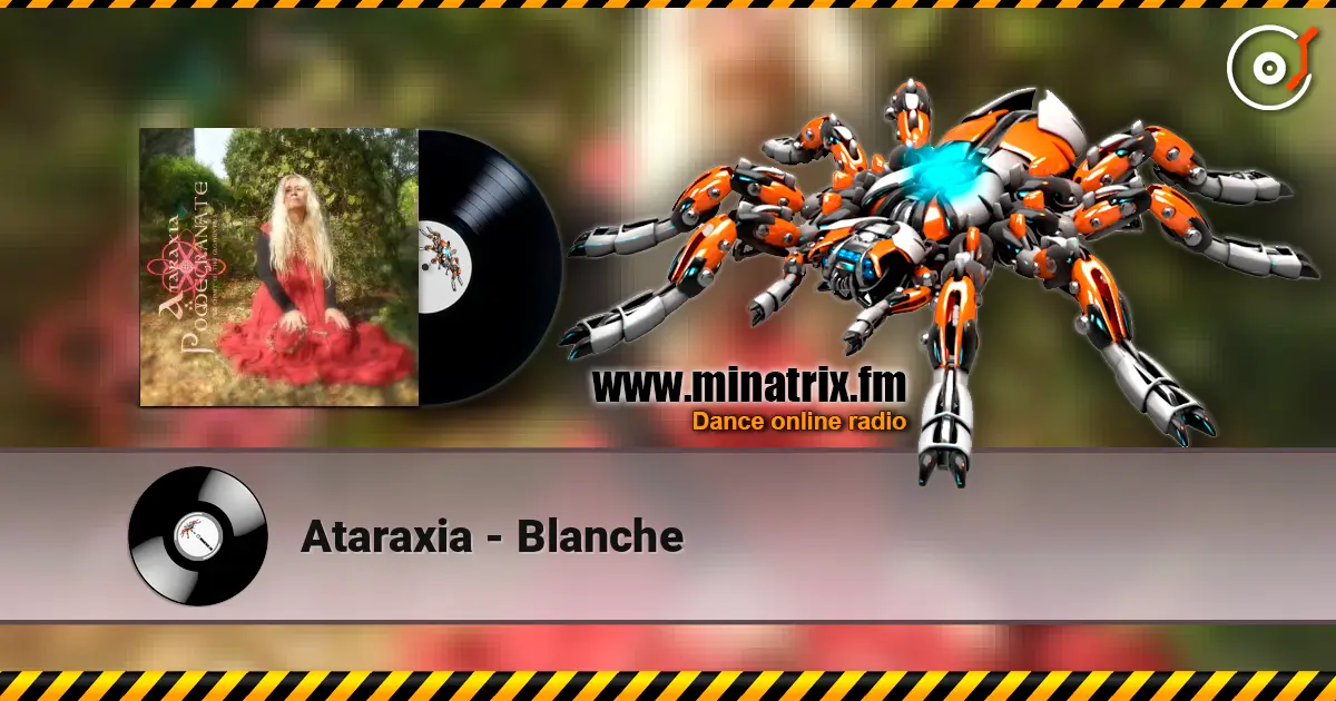 Ataraxia - Blanche online in hoher Qualität hören | Minatrix.FM