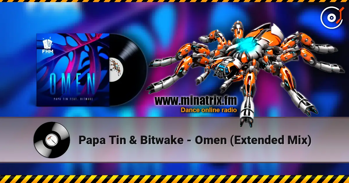 Papa Tin & Bitwake - Omen (Extended Mix) online in hoher Qualität hören | Minatrix.FM