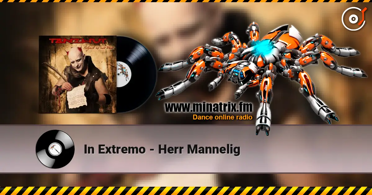 In Extremo - Herr Mannelig online in hoher Qualität hören | Minatrix.FM