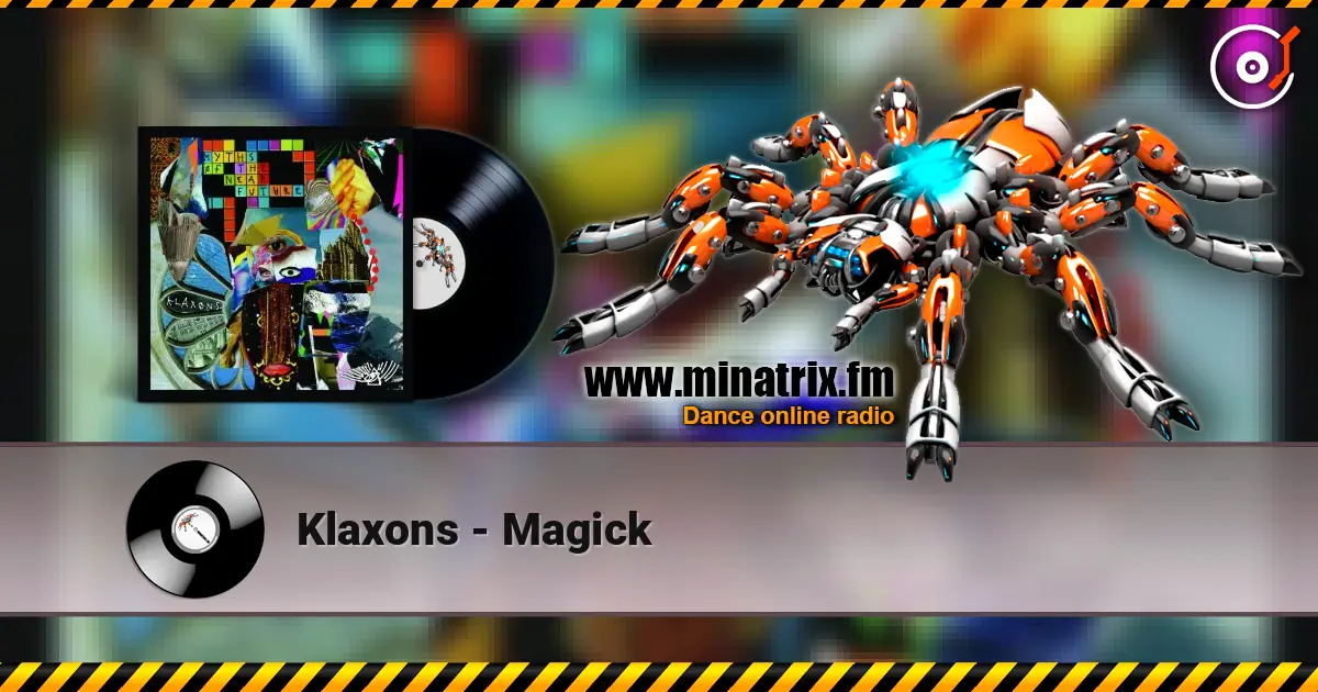Klaxons - Magick online in hoher Qualität hören | Minatrix.FM