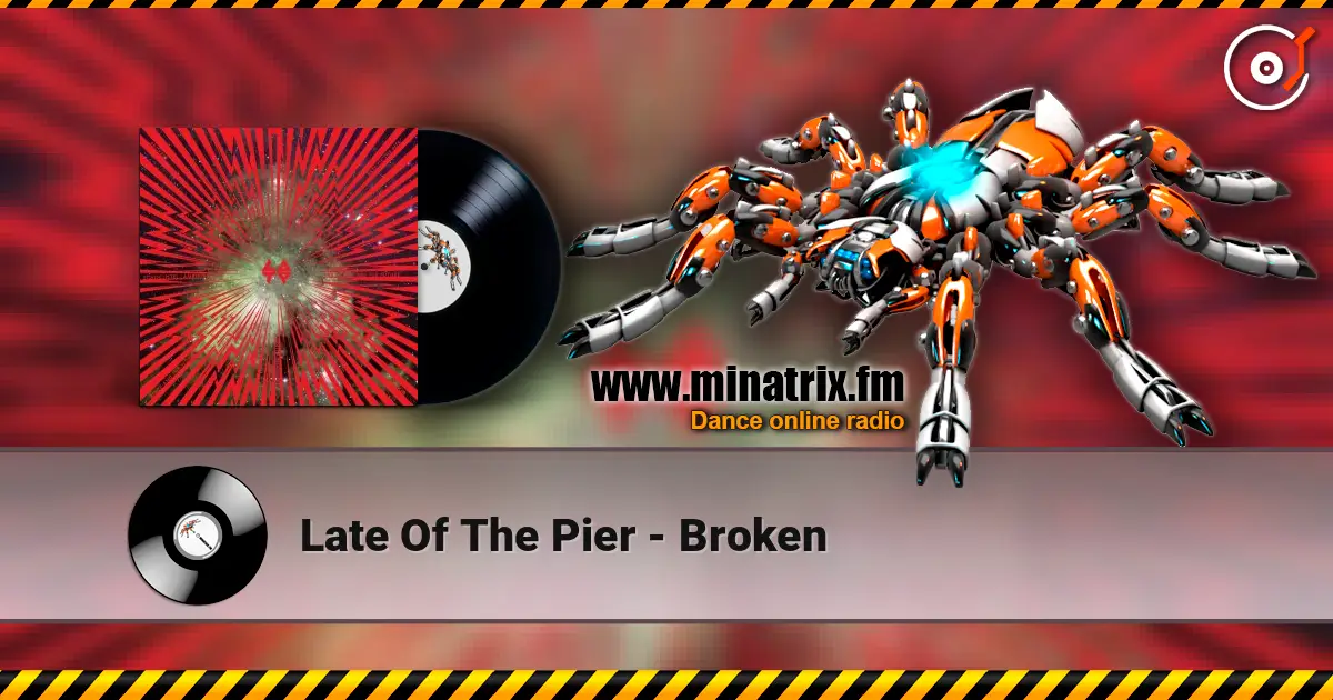Late Of The Pier - Broken online in hoher Qualität hören | Minatrix.FM