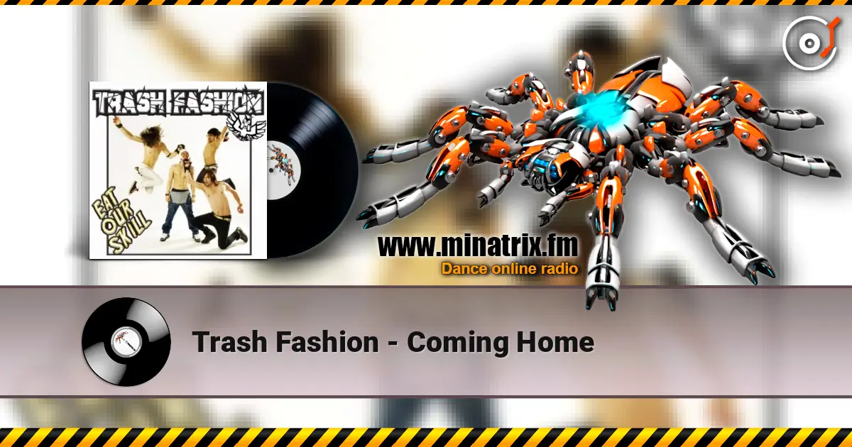 Trash Fashion - Coming Home online in hoher Qualität hören | Minatrix.FM