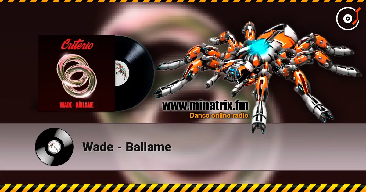Wade - Bailame online in hoher Qualität hören | Minatrix.FM