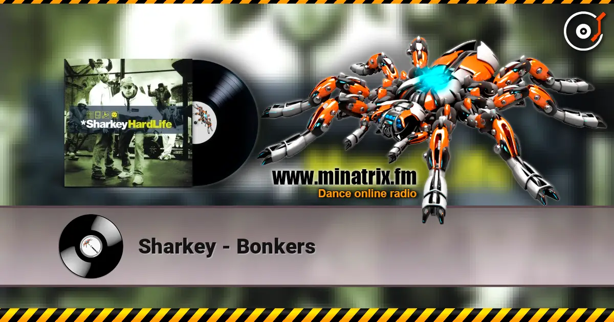 Sharkey - Bonkers online in hoher Qualität hören | Minatrix.FM